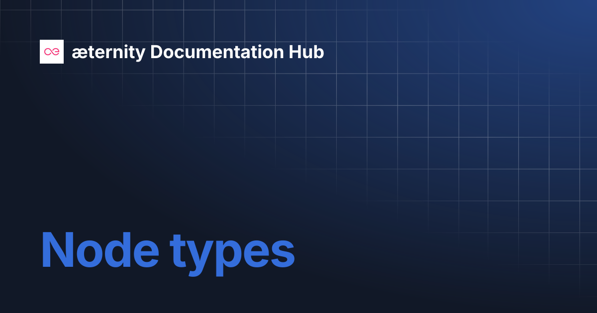 Node types | æternity Documentation Hub