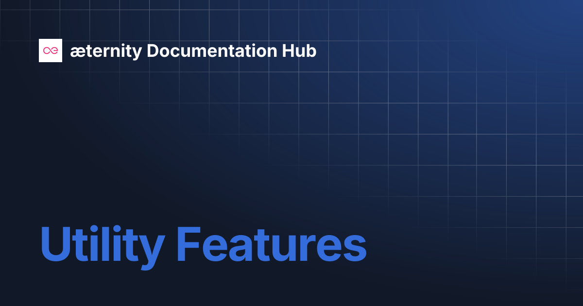 Utility Features | æternity Documentation Hub